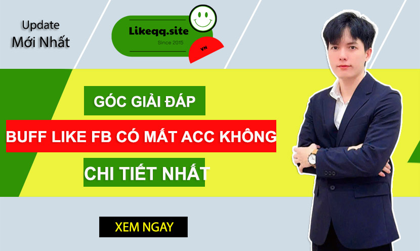 Buff like có mất acc không chi tiết